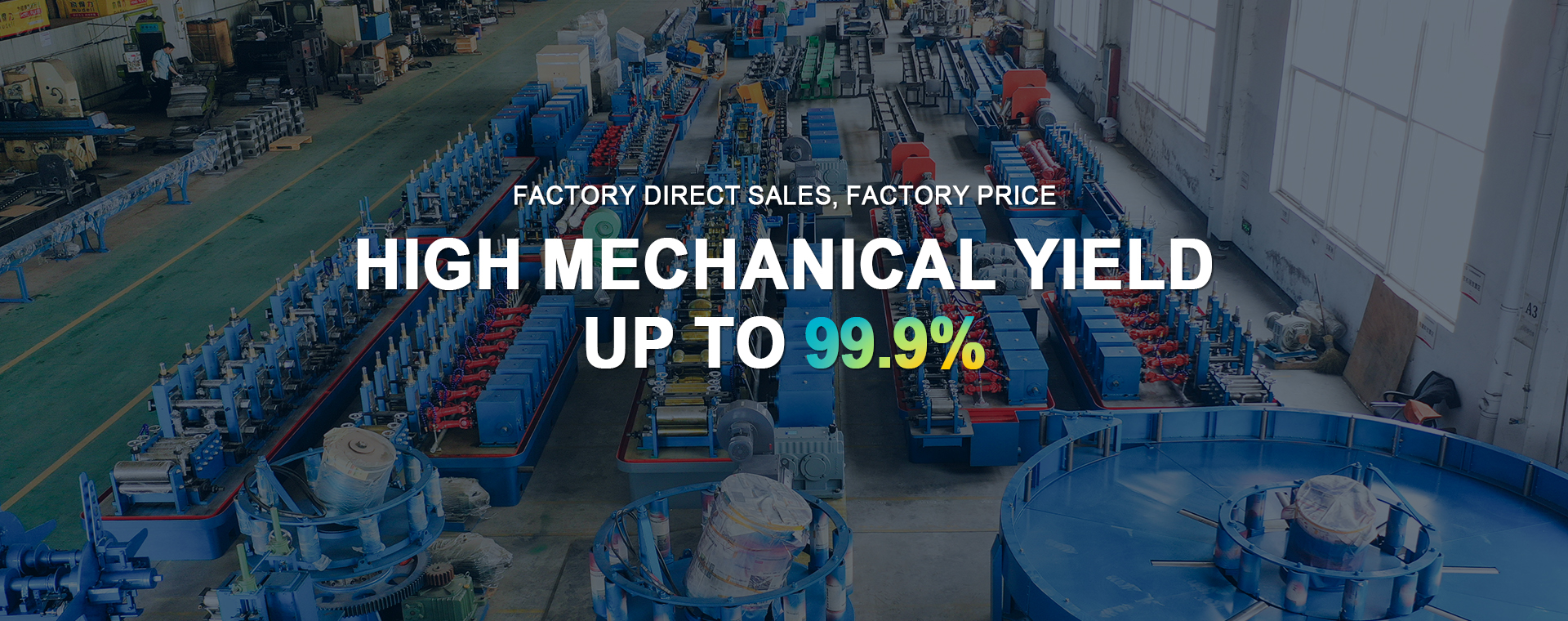 HIGH MECANICAL YIELD UP TO 99.9%